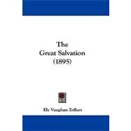 The Great Salvation by Zollars, Ely Vaughan, 9781104439637