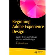 Beginning Adobe Experience Design by Huddleston, Rob, 9781484229637