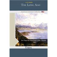 The Long Ago by Wright, J. W., 9781502419637