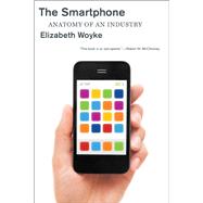The Smartphone by Woyke, Elizabeth, 9781595589637