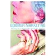 Boomer Marketing: Selling to a Recession Resistant Market by Chaston; Ian, 9780415489638