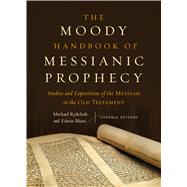 The Moody Handbook of Messianic Prophecy by Rydelnik, Michael; Blum, Edwin, 9780802409638