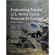 Evaluating Future U.S. Army Force Posture in Europe Phase II Report by Hicks, Kathleen H.; Conley, Heather A.; Sawyer Samp, Lisa; Bell, Anthony, 9781442259638