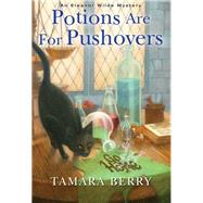 Potions Are for Pushovers by Berry, Tamara, 9781496719638