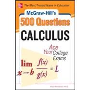 McGraw-Hill's 500 College Calculus Questions to Know by Test Day by Mendelson, Elliott, 9780071789639