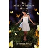 The Realm of Hungry Spirits by Lpez, Lorraine, 9780446549639