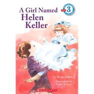 Scholastic Reader Level 3: A Girl Named Helen Keller by Trivas, Irene; Lundell, Margo, 9780590479639
