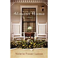 Almost Home by Luesse, Valerie Fraser, 9780800729639