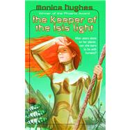 Keeper of the Isis Light by Hughes, Monica, 9781416989639