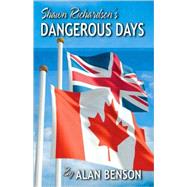 Shawn Richardson's Dangerous Days by Benson, Alan, 9781425109639