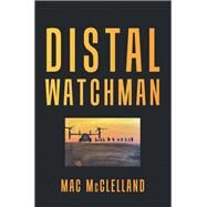 Distal Watchman by Mac McClelland, 9781669819639