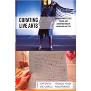 Curating Live Arts by Davida, Dena; Pronovost, Marc; Hudon, Vronique; Gabriels, Jane, 9781785339639