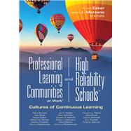 Professional Learning Communities at Work and High Reliability Schools by Eaker, Robert; Marzano, Robert J., 9781949539639