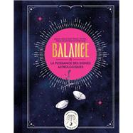 Balance, la puissance des signes astrologiques by Gary Goldschneider, 9782036009639
