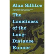 The Loneliness of the Long-distance Runner by Sillitoe, Alan, 9780307389640