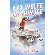 Kat Wolfe on Thin Ice by St. John, Lauren, 9780374309640
