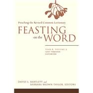 Feasting on the Word by Bartlett, David L.; Taylor, Barbara Brown, 9780664239640