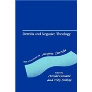 Derrida and Negative Theology by Coward, Harold G.; Foshay, Toby; Coward, Harold G., 9780791409640