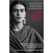 The Electra Plays by Aeschylus; Euripides; Sophocles; Meineck, Peter; Luschnig, Cecelia Eaton, 9780872209640
