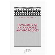 Fragments of an Anarchist Anthropology by David Graeber, 9780972819640