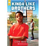 Kinda Like Brothers (Scholastic Gold) by Booth, Coe, 9781338359640