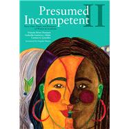 Presumed Incompetent by Niemann, Yolanda Flores; Muhs, Gabriella Gutirrez Y.; Gonzlez, Carmen G.; Harris, Angela P., 9781607329640