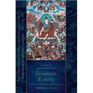 Shangpa Kagyu: The Tradition of Khyungpo Naljor, Part One Essential Teachings of the Eight Practice Lineages of Tibet, Volume 11 (The Treasury of Precious Instructions) by Kongtrul Lodro Taye, Jamgon; Harding, Sarah, 9781611809640