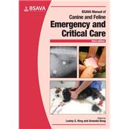 Bsava Manual of Canine and Feline Emergency and Critical Care by King, Lesley G.; Boag, Amanda, 9781905319640