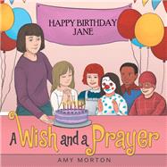 A Wish and a Prayer by Morton, Amy, 9781973639640