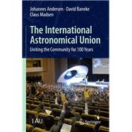 The International Astronomical Union by Andersen, Johannes; Baneke, David; Madsen, Claus, 9783319969640