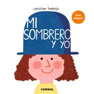Mi sombrero y yo by Inaraja, Christian, 9788491019640