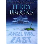 Angel Fire East by Brooks, Terry, 9780345379641