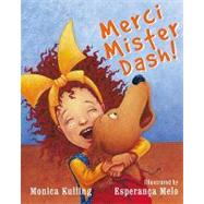 Merci Mister Dash! by Kulling, Monica; Melo, Esperana, 9780887769641
