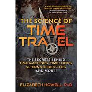 The Science of Time Travel by Howell, Elizabeth, 9781510749641