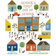 School's First Day of School by Rex, Adam; Robinson, Christian, 9781596439641