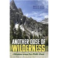 Another Dose of Wilderness Adventures across Our Public Lands by Wylie, Bruce K.; Wylie, Allan H., 9781667889641