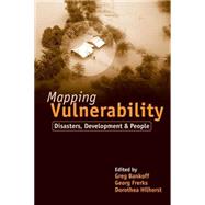 Mapping Vulnerability by Bankoff, Greg; Frerks, Georg; Hilhorst, Dorothea, 9781853839641