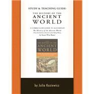 Study and Teaching Guide: The History of the Ancient World A curriculum guide to accompany The History of the Ancient World by Kaziewicz, Julia, 9781933339641