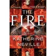 The Fire: A Novel by Neville, Katherine, 9780345509642