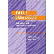 Falls in Older People: Risk Factors and Strategies for Prevention by Stephen R. Lord , Catherine Sherrington , Hylton B. Menz, 9780521589642