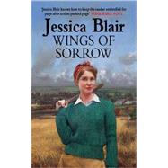 Wings of Sorrow by Blair, Jessica, 9780749909642