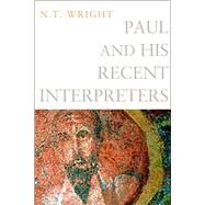 Paul and His Recent Interpreters by Wright, N. T., 9780800699642