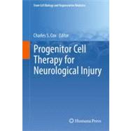 Progenitor Cell Therapy for Neurological Injury by Cox, Charles S., Jr., 9781607619642