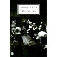 The Crucible A Play in Four Acts by Miller, Arthur; Bigsby, Christopher, 9780140189643