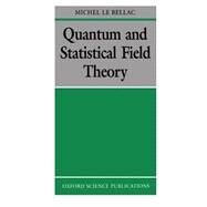 Quantum and Statistical Field Theory by Le Bellac, Michel; Barton, Gabriel, 9780198539643