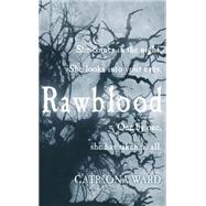 Rawblood by Ward, Catriona, 9780297609643