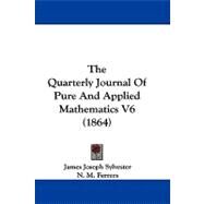 The Quarterly Journal of Pure and Applied Mathematics by Sylvester, James Joseph; Ferrers, N. M., 9781104449643