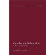 Catholics and Millennialism by Kappeler, Warren A., III, 9781433129643