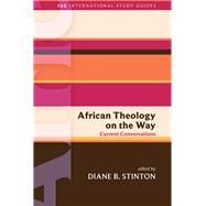 African Theology on the Way by Stinton, Diane B., 9781451499643