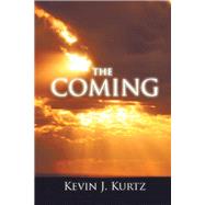 The Coming by Kurtz, Kevin J., 9781490799643